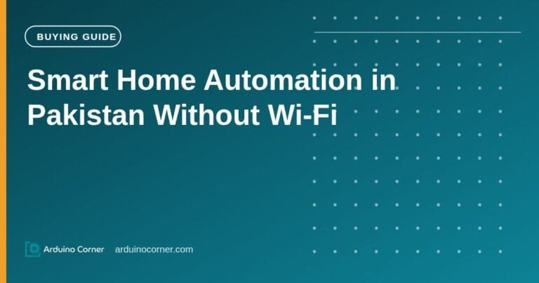 Smart Home Automation in Pakistan Without Wi-Fi: 6 Upgrades Under Rs 2000