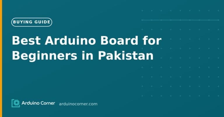 Best Arduino Board for Beginners in Pakistan