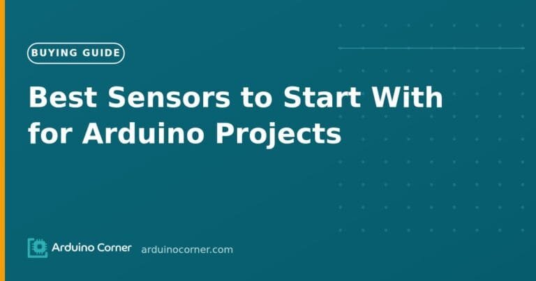 Best Sensors to Start With for Arduino Projects