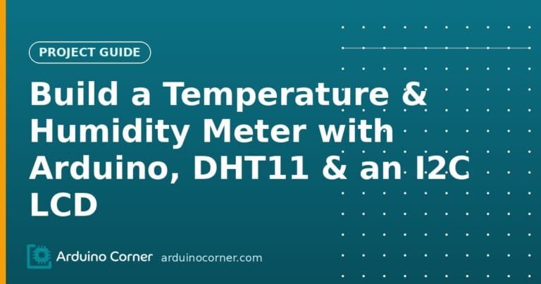 Arduino DHT11 and I2C LCD temperature and humidity meter project