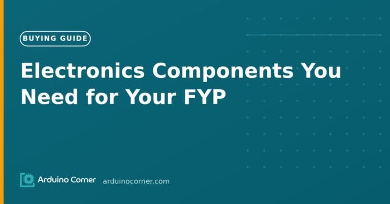 Electronics Components You Need for Your FYP