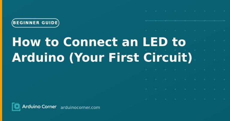 How to Connect an LED to Arduino (Your First Circuit)