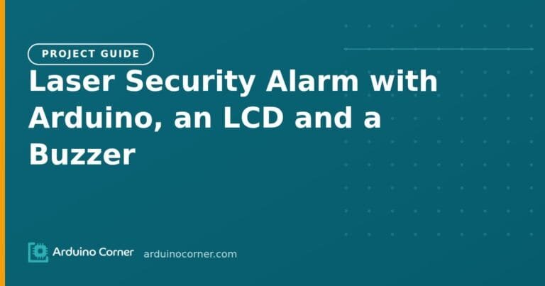 Laser Security Alarm with Arduino, an LCD and a Buzzer