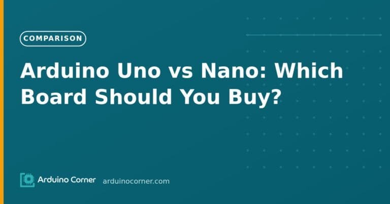 Arduino Uno vs Nano: Which Board Should You Buy?