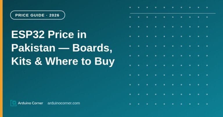 ESP32 Price in Pakistan (2026) — Boards, Kits & Where to Buy | Rawalpindi & Islamabad