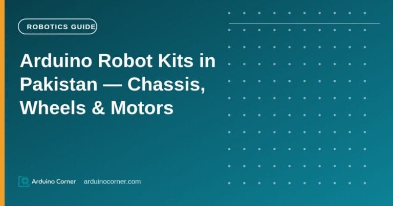 Arduino Robot Kits in Pakistan — Chassis, Wheels, Motors & Prices (2026)